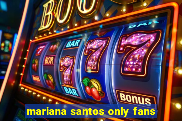 mariana santos only fans